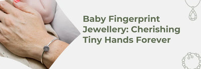 Baby Fingerprint Jewellery: Cherishing Tiny Hands Forever