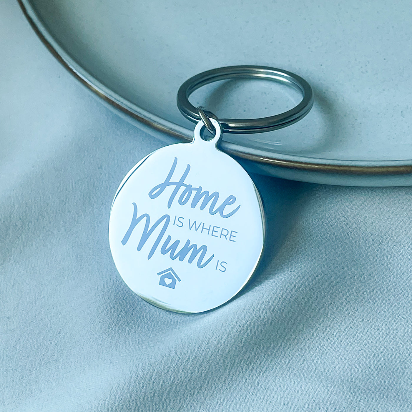 KEYCHAIN - "HOME IS WHERE MUM IS"